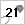 21