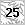 25