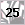 25