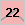 22