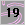 19