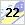 22