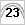 23