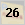 26