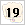 19