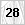 28