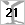 21