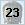 23