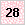 28