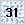 31