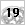 19