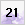 21