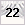 22