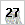 27