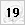 19