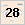 28