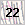 22