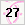 27