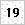 19