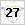 27