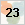 23