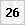 26