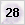 28