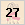 27