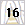 16