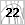 22