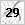 29