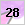 28