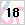 18