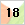 18