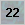 22