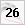 26