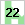 22