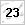 23