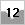 12