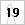 19