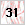 31