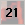 21