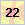 22