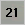 21