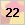 22