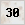 30