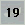 19