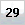 29