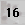 16