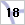 18